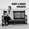 Ninny and Nooks - BUSINESS - EP
